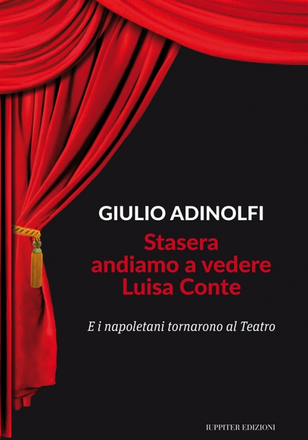 Stasera andiamo a vedere Luisa Conte e i napoletani tornarono al Teatro